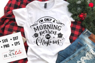 I m Only a Morning Person on Christmas